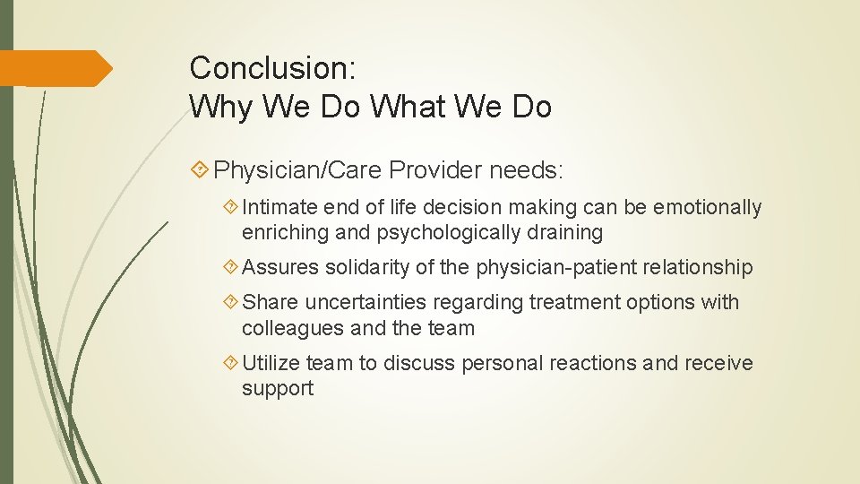Conclusion: Why We Do What We Do Physician/Care Provider needs: Intimate end of life Conclusion: Why We Do What We Do Physician/Care Provider needs: Intimate end of life