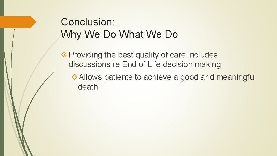 Conclusion: Why We Do What We Do Providing the best quality of care includes Conclusion: Why We Do What We Do Providing the best quality of care includes