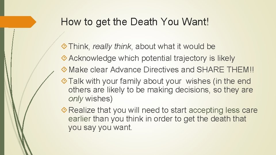 How to get the Death You Want! Think, really think, about what it would How to get the Death You Want! Think, really think, about what it would