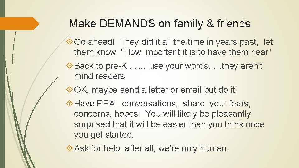 Make DEMANDS on family & friends Go ahead! They did it all the Make DEMANDS on family & friends Go ahead! They did it all the