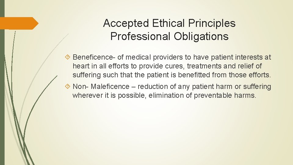 Accepted Ethical Principles Professional Obligations Beneficence- of medical providers to have patient interests at Accepted Ethical Principles Professional Obligations Beneficence- of medical providers to have patient interests at