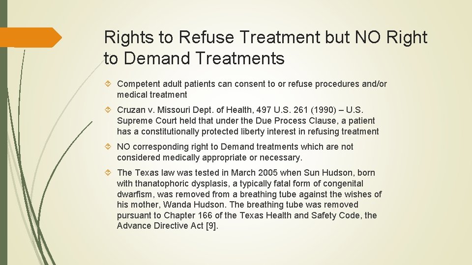 Rights to Refuse Treatment but NO Right to Demand Treatments Competent adult patients can Rights to Refuse Treatment but NO Right to Demand Treatments Competent adult patients can