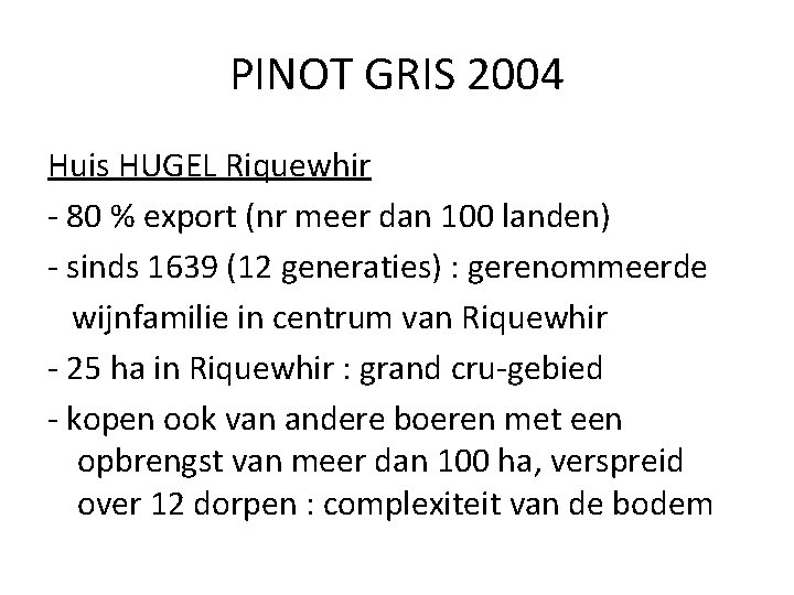 PINOT GRIS 2004 Huis HUGEL Riquewhir - 80 % export (nr meer dan 100