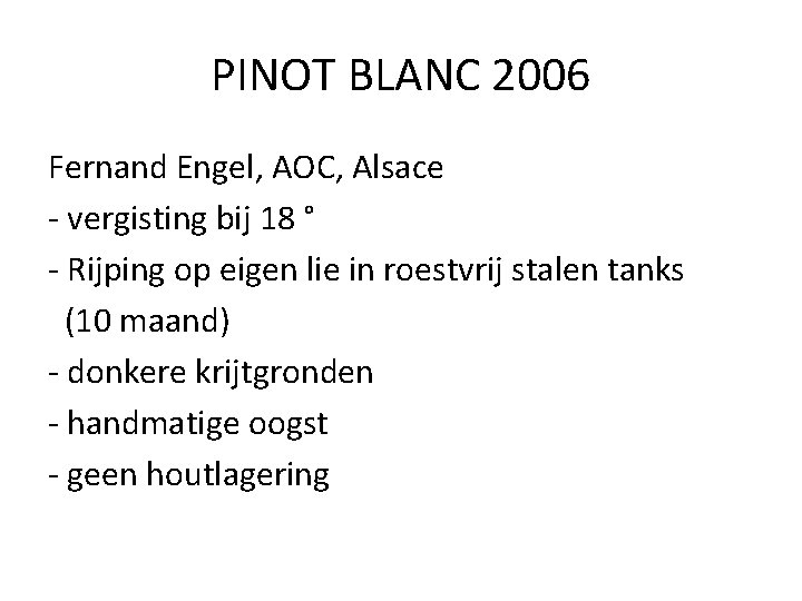 PINOT BLANC 2006 Fernand Engel, AOC, Alsace - vergisting bij 18 ° - Rijping