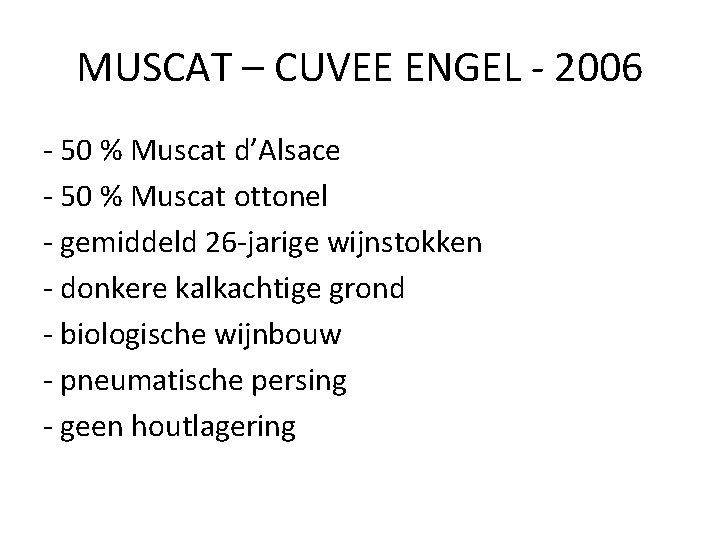 MUSCAT – CUVEE ENGEL - 2006 - 50 % Muscat d’Alsace - 50 %