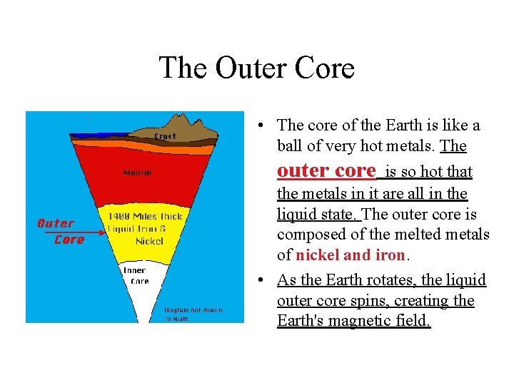 The Outer Core • The core of the Earth is like a ball of