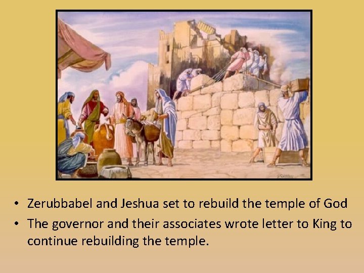  • Zerubbabel and Jeshua set to rebuild the temple of God • The