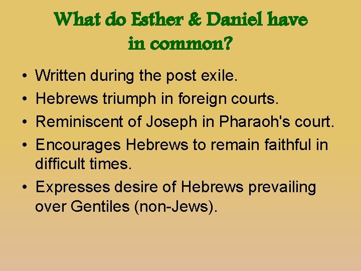 What do Esther & Daniel have in common? • • Written during the post