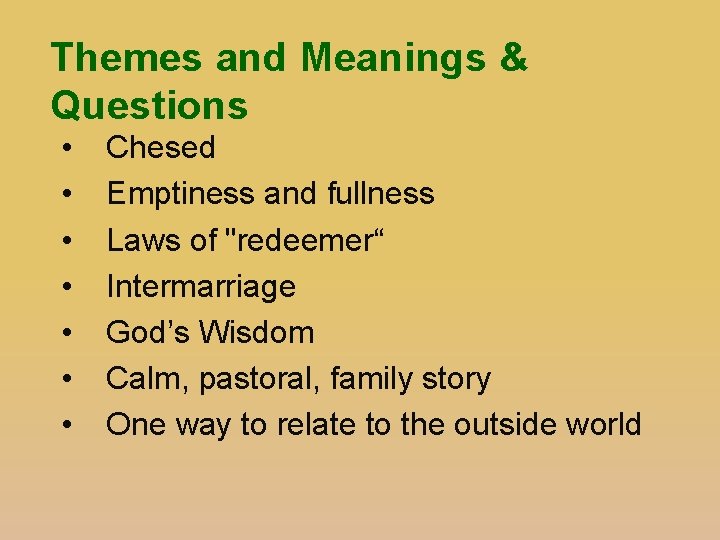 Themes and Meanings & Questions • • Chesed Emptiness and fullness Laws of "redeemer“