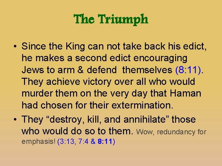 The Triumph • Since the King can not take back his edict, he makes