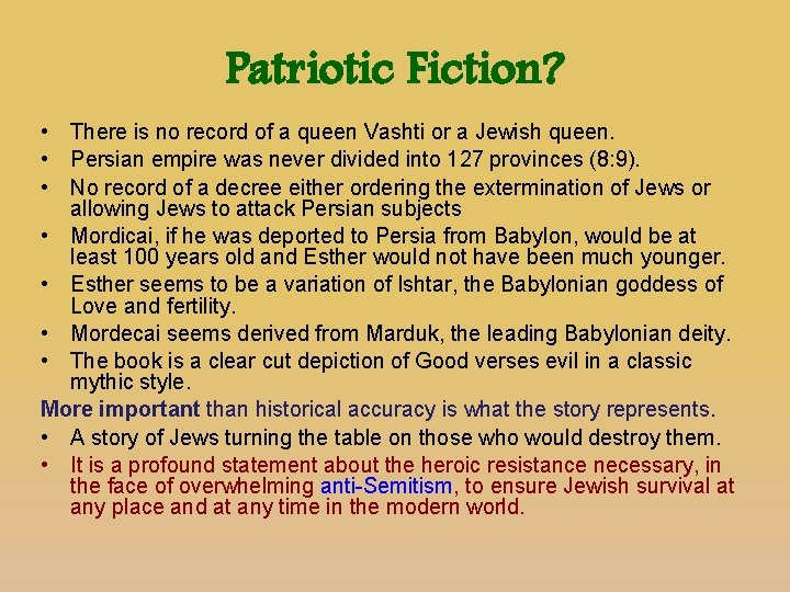 Patriotic Fiction? • There is no record of a queen Vashti or a Jewish