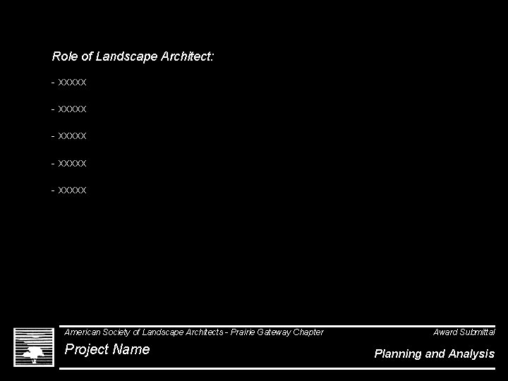 Role of Landscape Architect: - xxxxx - xxxxx American Society of Landscape Architects -