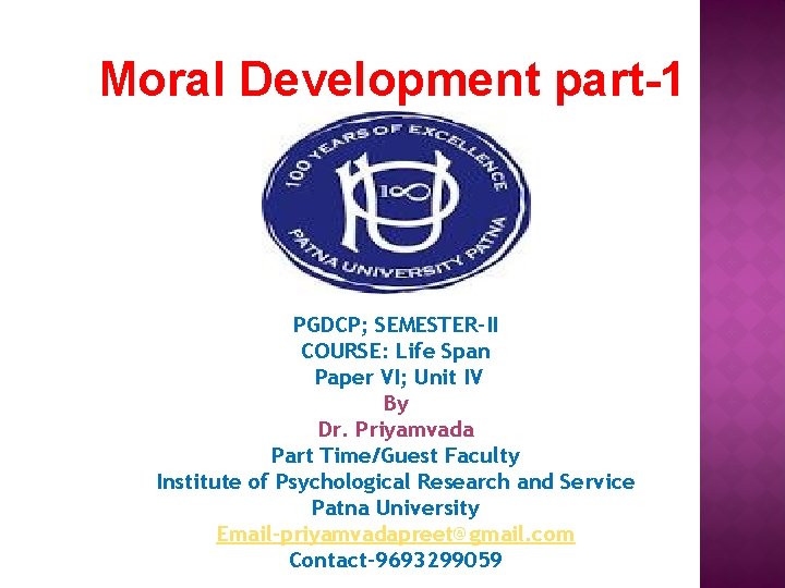 Moral Development part-1 PGDCP; SEMESTER-II COURSE: Life Span Paper VI; Unit IV By Dr.