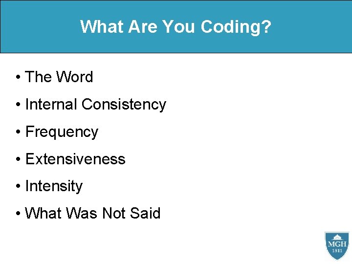 What Are You Coding? • The Word • Internal Consistency • Frequency • Extensiveness