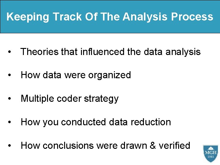Keeping Track Of The Analysis Process • Theories that influenced the data analysis •