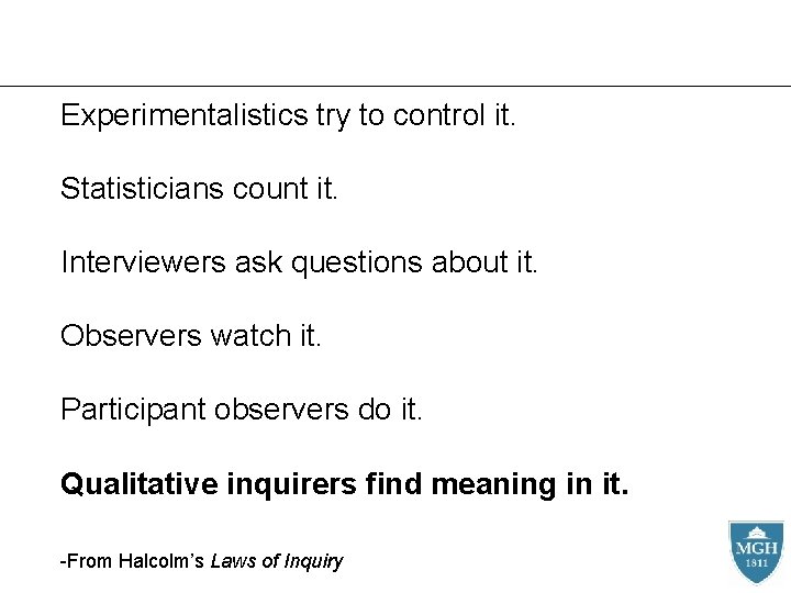 Experimentalistics try to control it. Statisticians count it. Interviewers ask questions about it. Observers