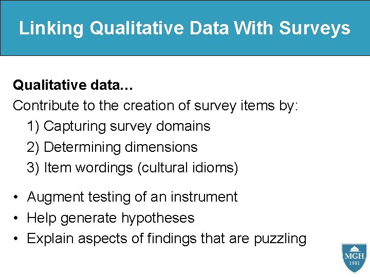 Linking Qualitative Data With Surveys Qualitative data… Contribute to the creation of survey items