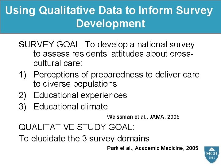 Using Qualitative Data to Inform Survey Development SURVEY GOAL: To develop a national survey