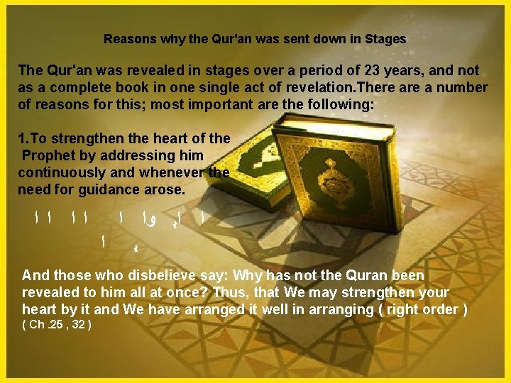 Reasons why the Qur'an was sent down in Stages The Qur'an was revealed Reasons why the Qur'an was sent down in Stages The Qur'an was revealed