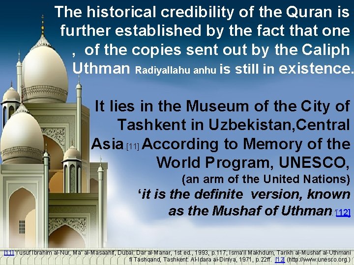 The historical credibility of the Quran is further established by the fact that one