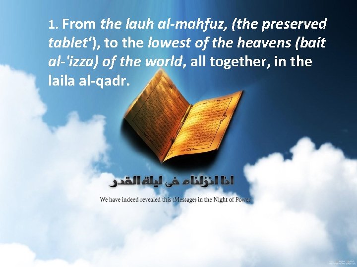 1. From the lauh al-mahfuz, (the preserved tablet‘), to the lowest of the heavens 1. From the lauh al-mahfuz, (the preserved tablet‘), to the lowest of the heavens