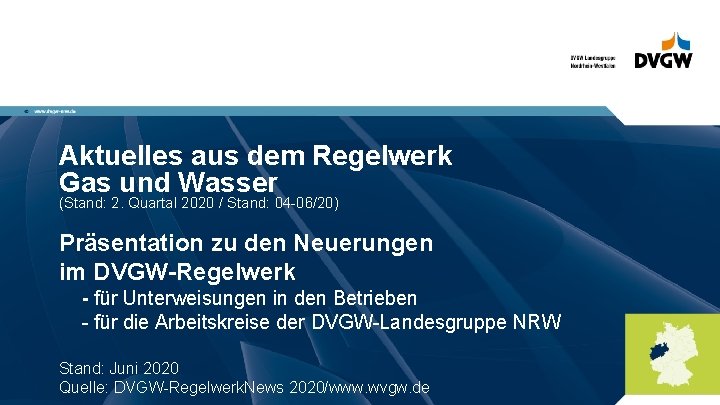 Aktuelles aus dem Regelwerk Gas und Wasser (Stand: 2. Quartal 2020 / Stand: 04