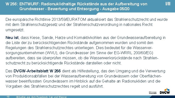 W 256: ENTWURF: Radionuklidhaltige Rückstände aus der Aufbereitung von Grundwasser - Bewertung und Entsorgung