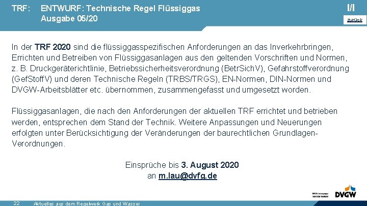 TRF: ENTWURF: Technische Regel Flüssiggas Ausgabe 05/20 I/I zurück In der TRF 2020 sind