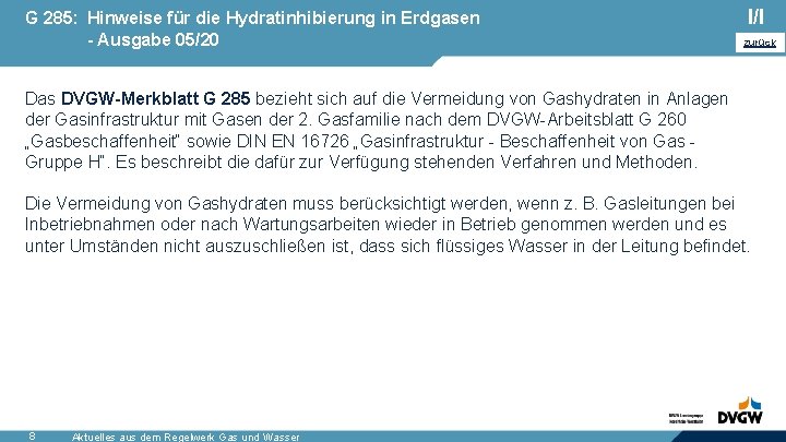 G 285: Hinweise für die Hydratinhibierung in Erdgasen - Ausgabe 05/20 I/I zurück Das