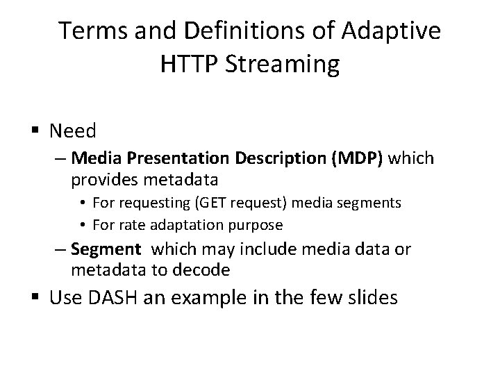 Terms and Definitions of Adaptive HTTP Streaming § Need – Media Presentation Description (MDP)