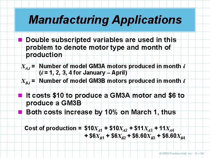 Manufacturing Applications n Double subscripted variables are used in this problem to denote motor