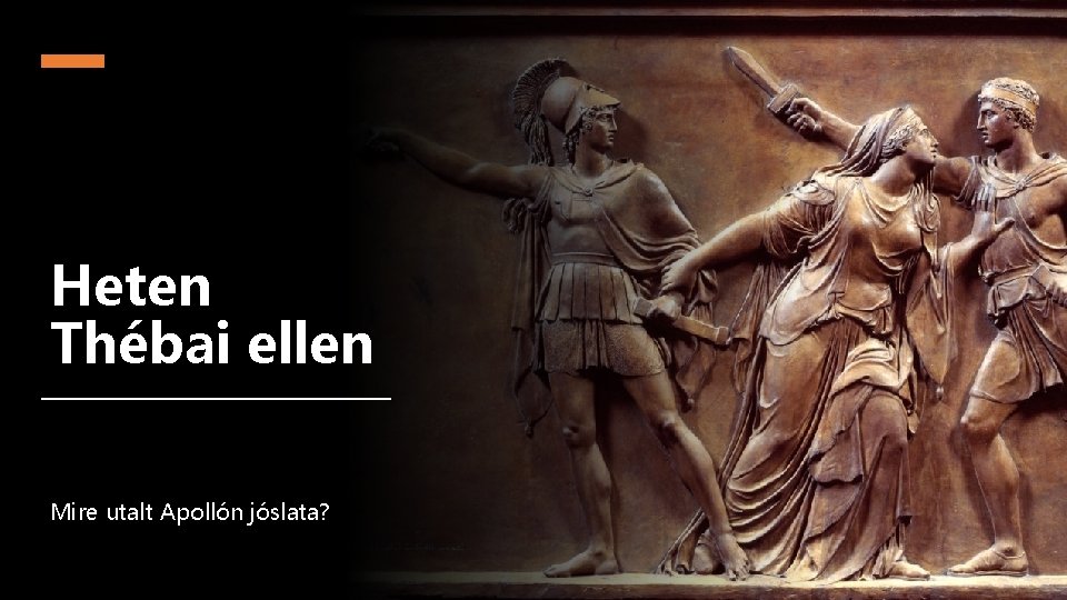 Heten Thébai ellen Mire utalt Apollón jóslata? 