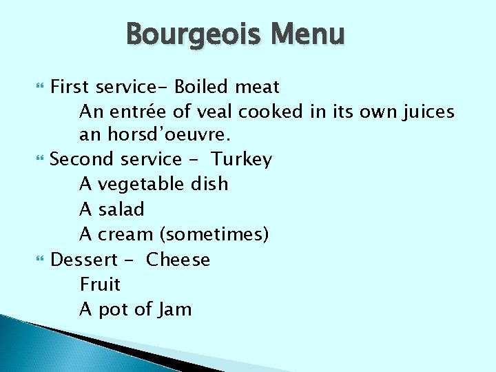 Bourgeois Menu First service- Boiled meat An entrée of veal cooked in its own