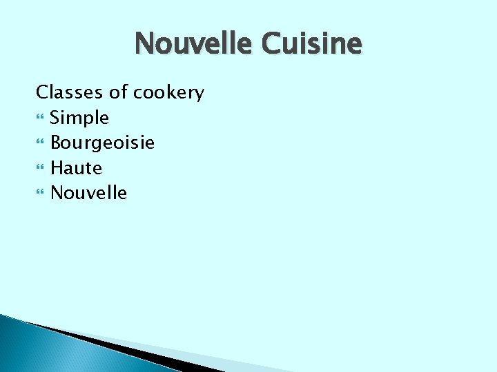 Nouvelle Cuisine Classes of cookery Simple Bourgeoisie Haute Nouvelle 