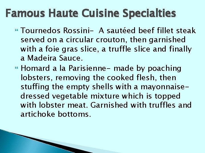 Famous Haute Cuisine Specialties Tournedos Rossini- A sautéed beef fillet steak served on a