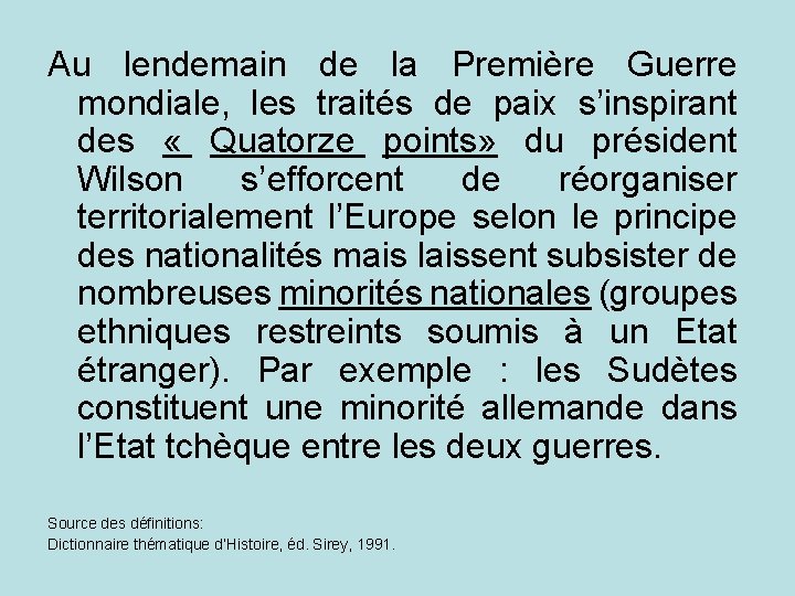 Au lendemain de la Première Guerre mondiale, les traités de paix s’inspirant des «
