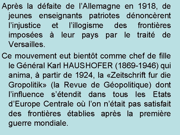 Après la défaite de l’Allemagne en 1918, de jeunes enseignants patriotes dénoncèrent l’injustice et