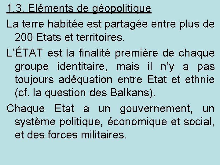 1. 3. Eléments de géopolitique La terre habitée est partagée entre plus de 200