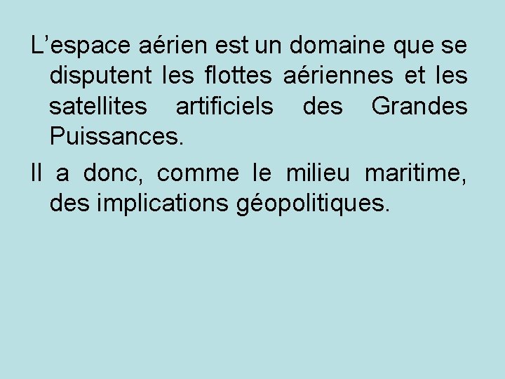 L’espace aérien est un domaine que se disputent les flottes aériennes et les satellites
