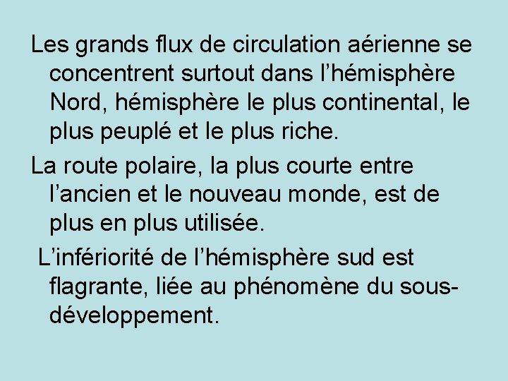Les grands flux de circulation aérienne se concentrent surtout dans l’hémisphère Nord, hémisphère le