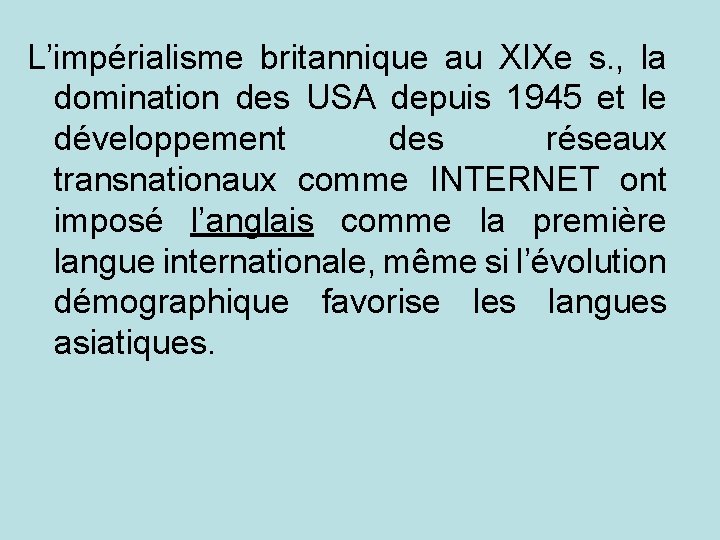 L’impérialisme britannique au XIXe s. , la domination des USA depuis 1945 et le