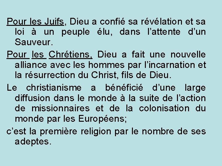 Pour les Juifs, Dieu a confié sa révélation et sa loi à un peuple