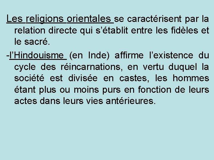 Les religions orientales se caractérisent par la relation directe qui s’établit entre les fidèles