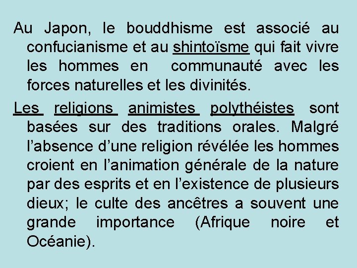 Au Japon, le bouddhisme est associé au confucianisme et au shintoïsme qui fait vivre