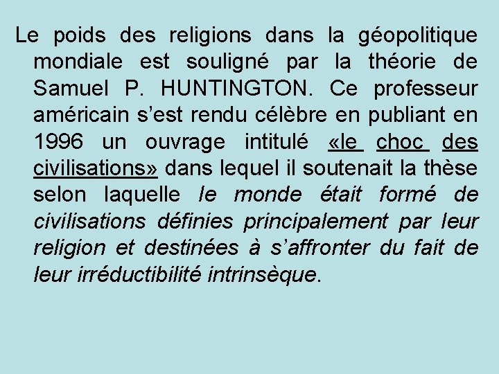 Le poids des religions dans la géopolitique mondiale est souligné par la théorie de