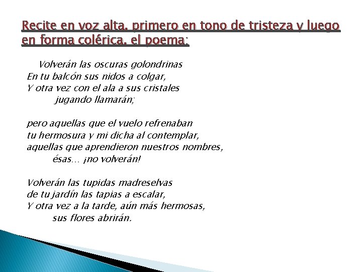 Recite en voz alta, primero en tono de tristeza y luego en forma colérica, Recite en voz alta, primero en tono de tristeza y luego en forma colérica,