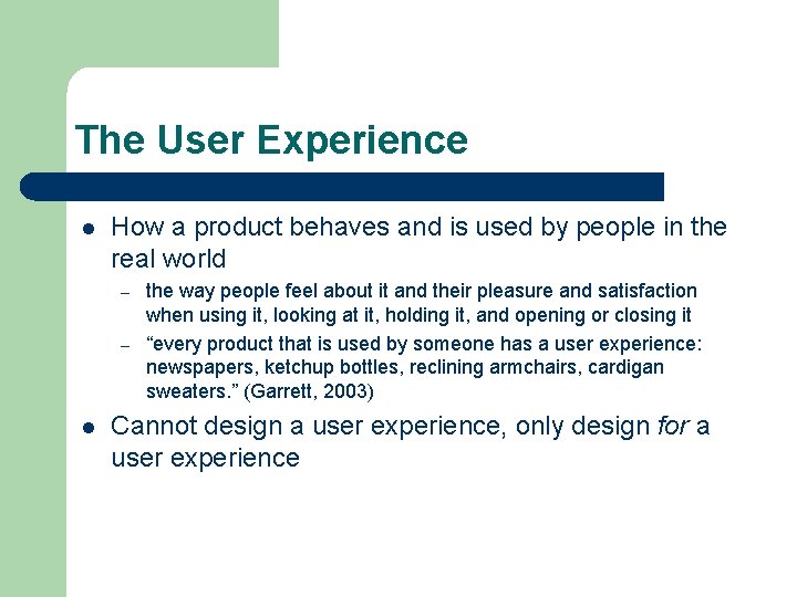 The User Experience l How a product behaves and is used by people in