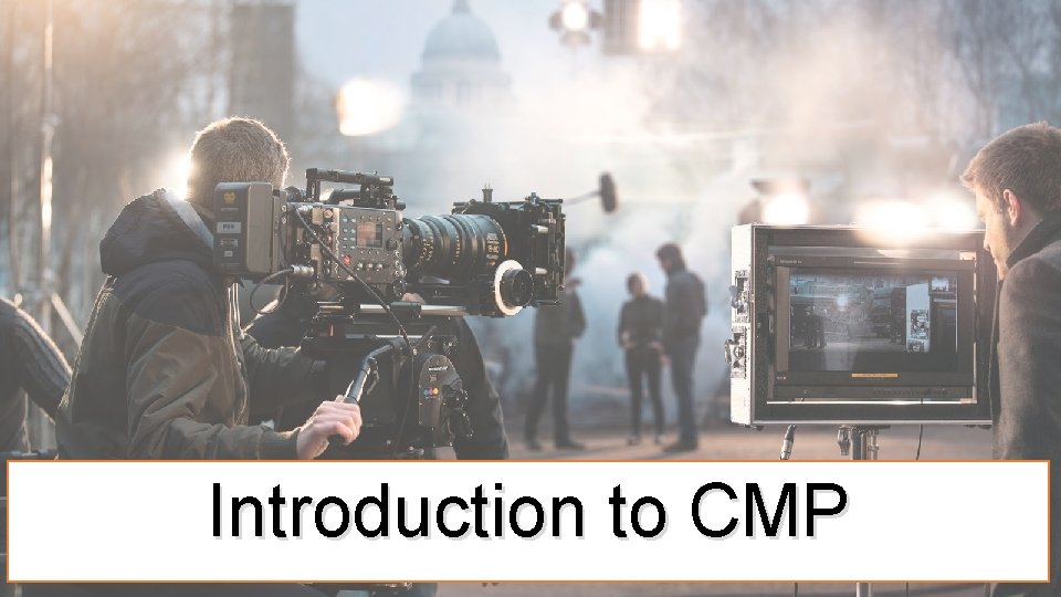 Introduction to CMP 