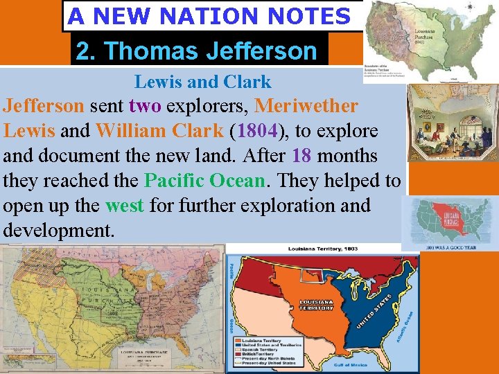 A NEW NATION NOTES 2. Thomas Jefferson Lewis and Clark Jefferson sent two explorers,