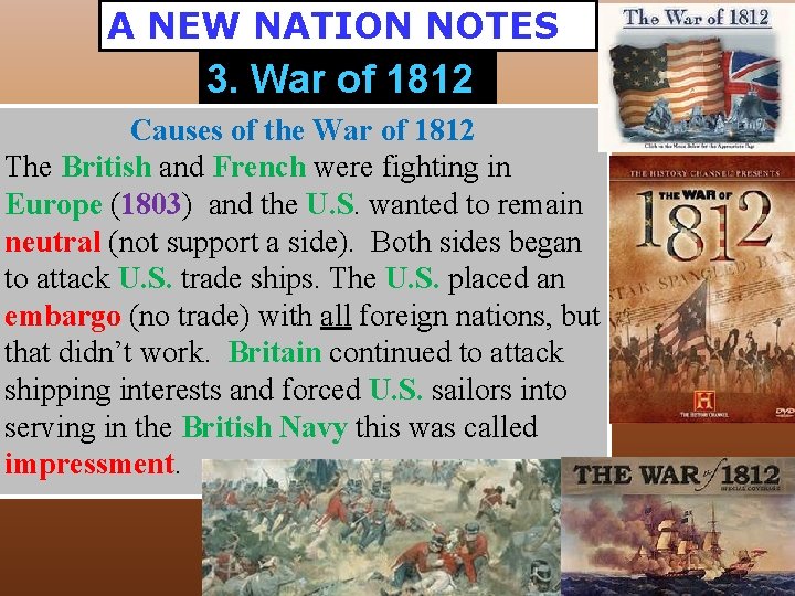 A NEW NATION NOTES 3. War of 1812 Causes of the War of 1812